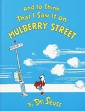 Dr. Seuss And To Think That I Saw It on Mulberry Street